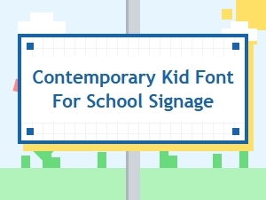 A Modern Font for School Signage