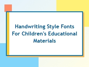 Perfect Handwriting Fonts for Kids' Educational Materials